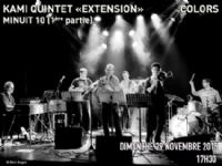 Kami Quintet « Extension ». Le dimanche 29 novembre 2015 au Thor. Vaucluse.  20H30